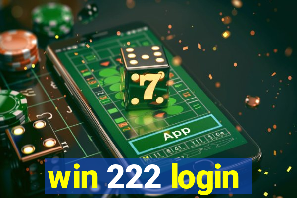 win 222 login